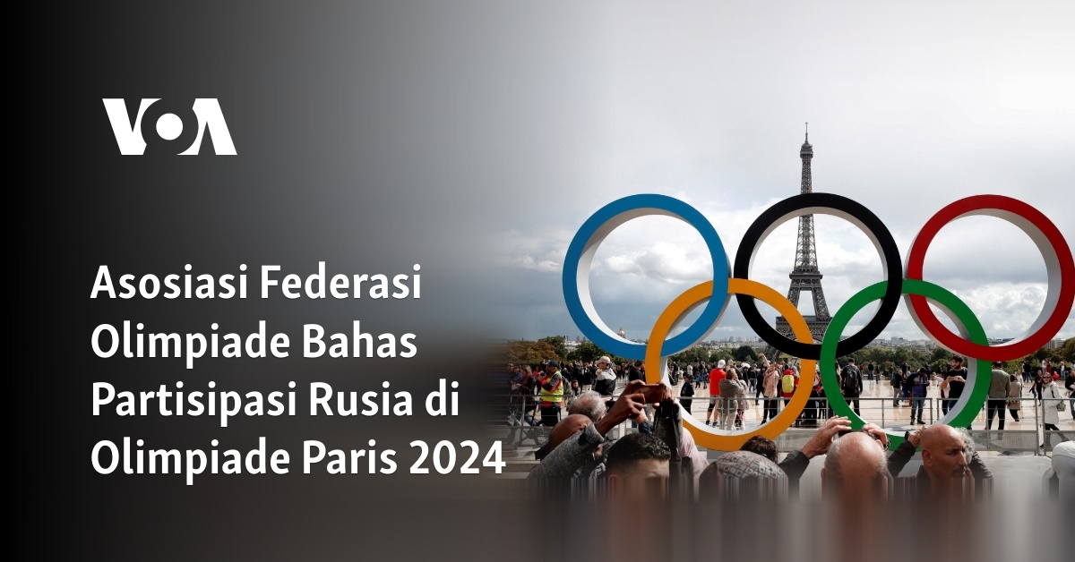 Asosiasi Federasi Olimpiade Bahas Partisipasi Rusia Di Olimpiade Paris 2024