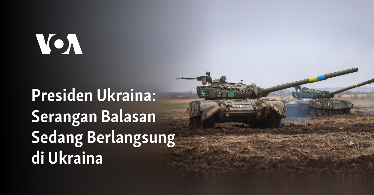 Serangan Balasan Sedang Berlangsung Di Ukraina