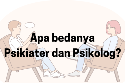 Apa sih perbedaan Psikiater dan Psikolog? Yuk cari tahu!