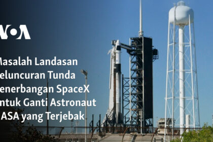 Masalah Landasan Peluncuran Tunda Penerbangan SpaceX untuk Ganti Astronaut NASA yang Terjebak