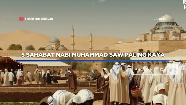 5 Sahabat Nabi Muhammad Paling Kaya Dan Dermawan